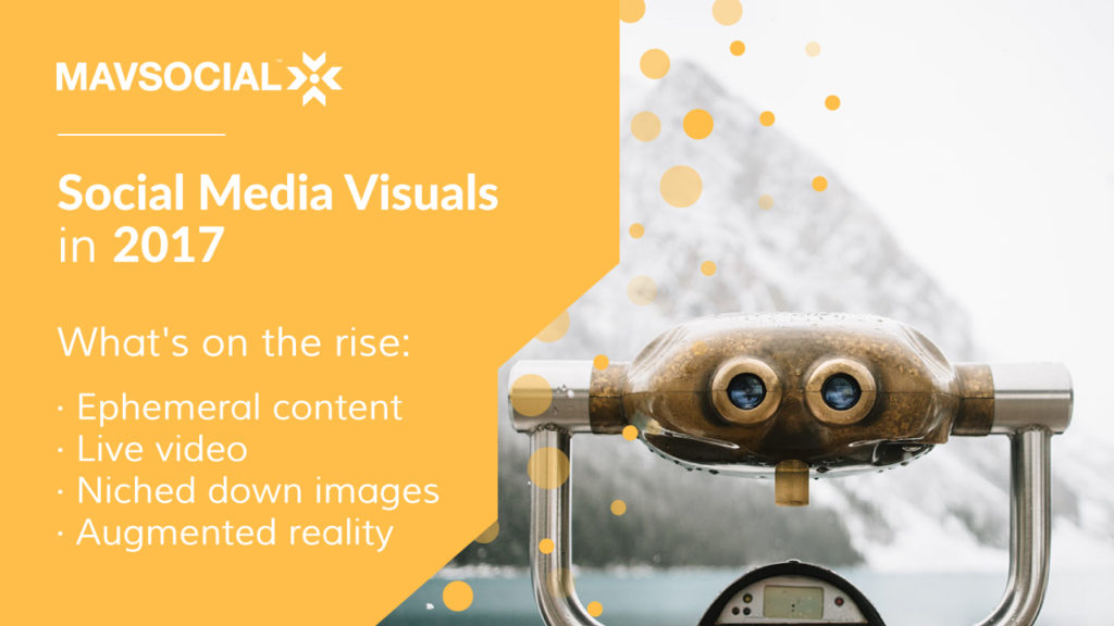 Changes to visual content and social media in 2017