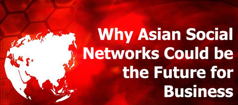 Why Asian Social Networks Could be the Future for Business
