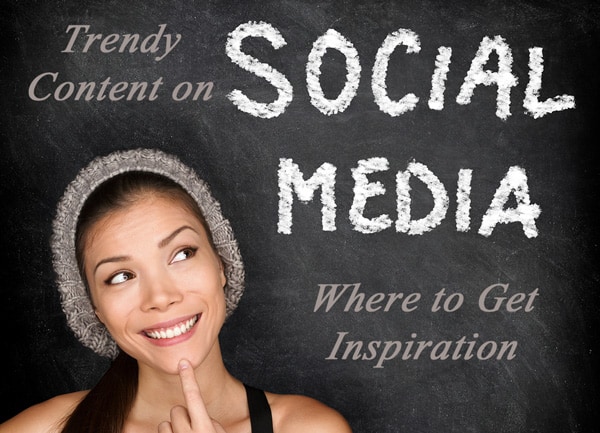 Trendy Content on Social Media: Where to Get Inspiration