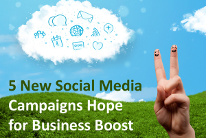 5 New Social Media Campaigns Hope for Business Boost