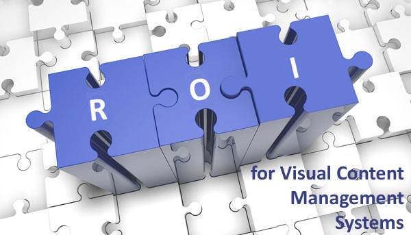 Finding the ROI for Visual Content Management Systems