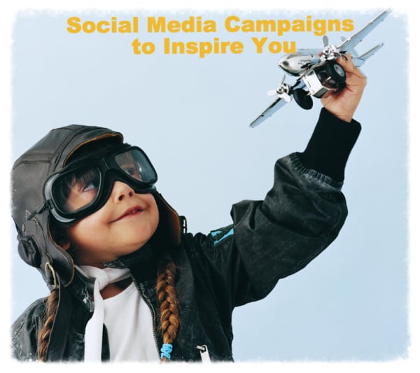 Social Media Campaigns to Inspire You