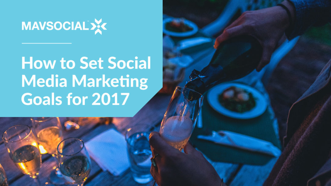 How to Set Social Media Marketing Goals for 2017