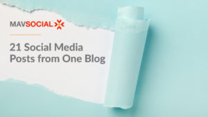 How to Turn One Blog Into 21 Social Media Posts