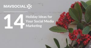 14 Holiday Ideas for Your Social Media Marketing_Blog
