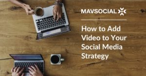 How to Add Video to Your Social Media Strategy_Blog