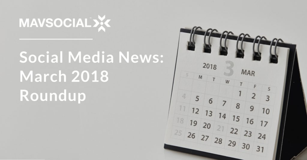 Social Media News March 2018 Roundup_Blog