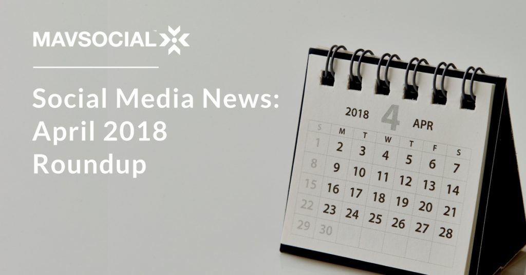 Social Media News April 2018 Roundup_Blog