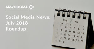social-media-new-roundup-july-2018