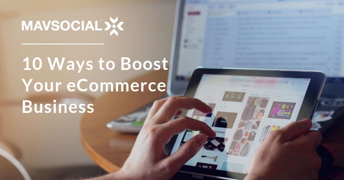 10-social-media-tactics-to-boost-your-ecommerce-business-blog