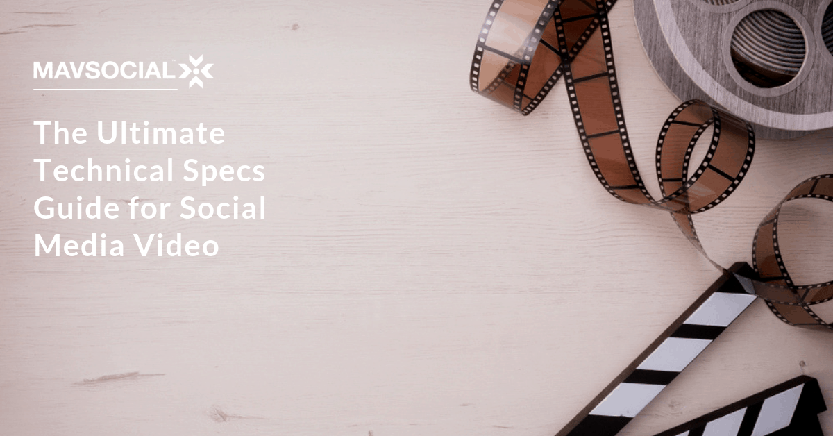 The Ultimate Technical Specs Guide for Social Media Video
