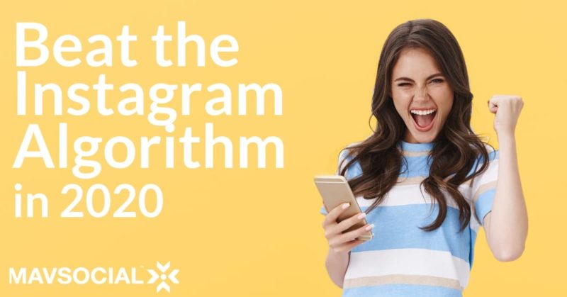 Instagram Algorithm in 2020 and Updates, how to beat it
